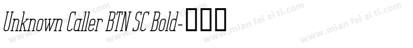 Unknown Caller BTN SC Bold字体转换